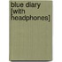 Blue Diary [With Headphones]