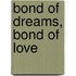 Bond of Dreams, Bond of Love