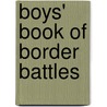 Boys' Book of Border Battles door Edwin L. (Edwin Legrand) Sabin