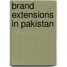 Brand Extensions in Pakistan door Mohib Ullah Durrani