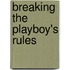 Breaking the Playboy's Rules