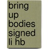 Bring Up Bodies Signed Li Hb door Hilary Mantel