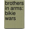 Brothers in Arms: Bikie Wars door Sandra Harvey