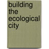 Building The Ecological City door White R. White