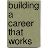Building a Career That Works by Diane Smets