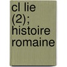 Cl Lie (2); Histoire Romaine door Madeleine de Scudery