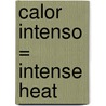 Calor Intenso = Intense Heat door Brenda Jackson