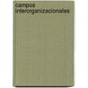 Campos Interorganizacionales door David Urzua Vega