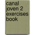 Canal Joven 2 Exercises Book