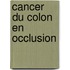 Cancer du colon en occlusion