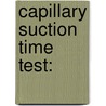 Capillary Suction Time Test: by Ola Sawalha
