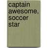 Captain Awesome, Soccer Star door Stan Kirby