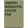 Captain Awesome, Soccer Star by Stan Kirby