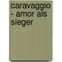Caravaggio - Amor als Sieger