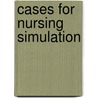 Cases for Nursing Simulation door Larinda Dixon