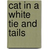 Cat in a White Tie and Tails door Carole Nelson Douglas