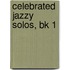 Celebrated Jazzy Solos, Bk 1