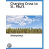 Charging Cross to St. Paul's door Onbekend