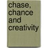 Chase, Chance And Creativity