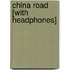 China Road [With Headphones]