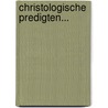Christologische Predigten... door Bruno Lindner