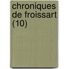 Chroniques de Froissart (10) door Jean Froissart