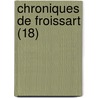 Chroniques de Froissart (18) door Jean Froissart