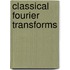 Classical Fourier Transforms