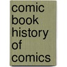 Comic Book History of Comics door Ryan Van Dunlavey