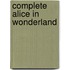 Complete Alice In Wonderland