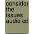 Consider The Issues Audio Cd