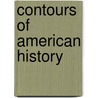 Contours of American History by William Appleman Williams