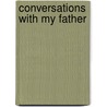 Conversations with My Father by Catherine E. Ridder