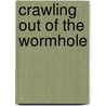 Crawling Out of the Wormhole door Bob Shields