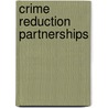 Crime Reduction Partnerships door Keith Prosser