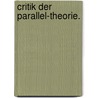 Critik der Parallel-Theorie. by Johann Josef Ignaz Von Hoffmann