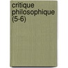 Critique Philosophique (5-6) door Livres Groupe