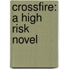 Crossfire: A High Risk Novel door JoAnn Ross