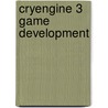 Cryengine 3 Game Development door Sean Tracy