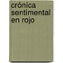 Crónica sentimental en rojo