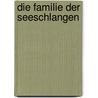 Die Familie Der Seeschlangen by G. Fischer Dr.J.