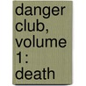 Danger Club, Volume 1: Death door Landry Q. Walker