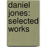 Daniel Jones: Selected Works by Daniel Jones