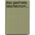 Das Geofnete Laboratorium...