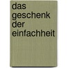Das Geschenk der Einfachheit door Stephan Münch