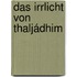 Das Irrlicht von Thaljádhim