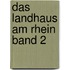 Das Landhaus am Rhein Band 2