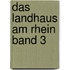 Das Landhaus am Rhein Band 3