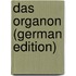 Das Organon (German Edition)