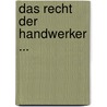 Das Recht Der Handwerker ... door Johann Andreas Ortloff